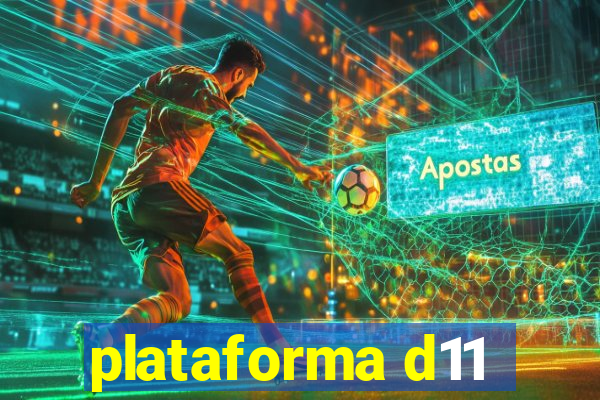plataforma d11
